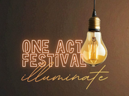 One Act Festival: Illuminate